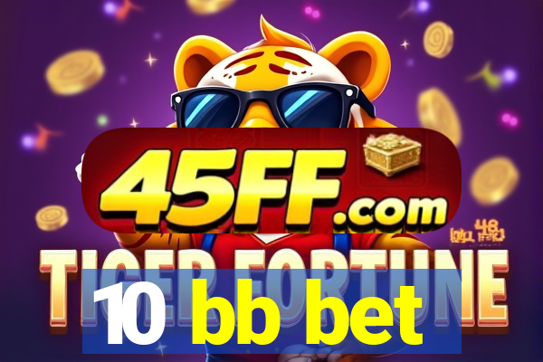 10 bb bet